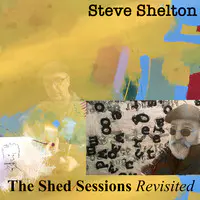 The Shed Sessions Revisited