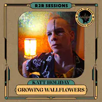 Growing Wallflowers (R2r Sessions)