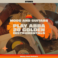 Moog And Guitars Play Abba 20 Golden Instrumentals