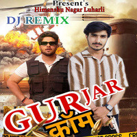 Gurjar Kom (DJ Remix)