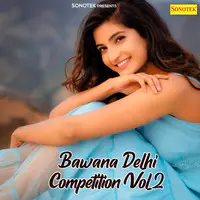 Bawana Delhi Competition Vol 2