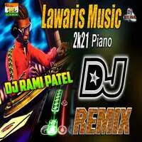 Lawaris Music 2K21 Piano Dj Remix