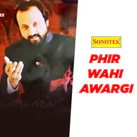 Phir Wahi Awargi