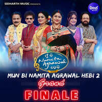 Mun Bi Namita Agrawal Hebi 2 Grand Finale