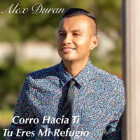 Corro Hacia Ti - Tu Eres Mi Refugio