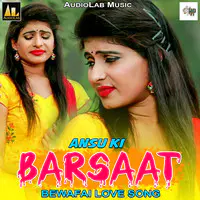 Ansu Ki Barsaat-Bewafai Love Song
