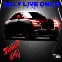 Only Live Once