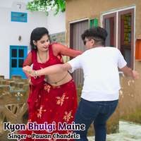 Kyon Bhulgi Maine