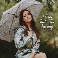 I Can Taste the Spring