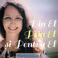 Din El, Prin El Și Pentru El (Romani 11:36)