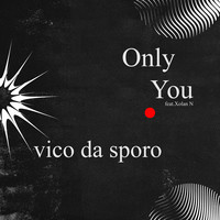 Only You (feat. Xolani N) MP3 Song Download: Play & Download New Only