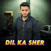 Dil Ka Sher