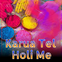 Karua Tel Holi Me