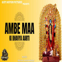 Ambe Maa Ki Bhavya Aarti Song Download: Play & Listen Ambe Maa Ki