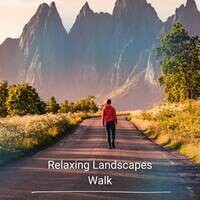 Relaxing Landscapes Walk