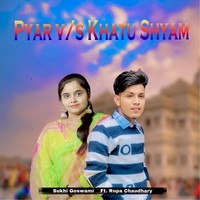 Pyar vs. Khatu Shyam