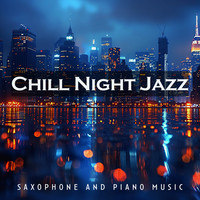 Chill Night Jazz (Saxophone and Piano Music)