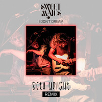 I Don't Dream (Seth Wright Remix)