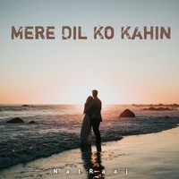 Mere Dil Ko Kahin