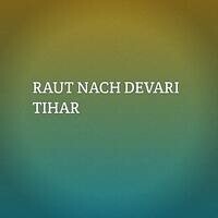 RAUT NACH DEVARI TIHAR