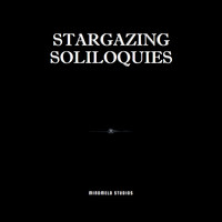 Stargazing Soliloquies
