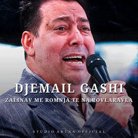 Djemail Gashi (Zalinava Me Romnja Te Na Rovlaravla)