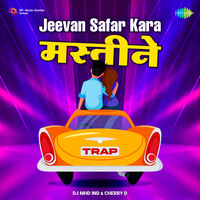 Jeevan Safar Kara Mastine - Trap