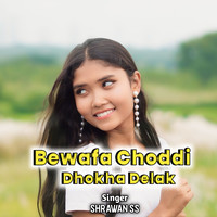 Bewafa Choddi Dhokha Delak