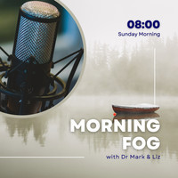 Morning Fog with Dr Mark & Liz - season - 2