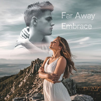 Far Away Embrace