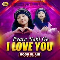 Pyare Nabi Ge I Love You
