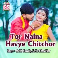 Tor Naina Havye Chitchor