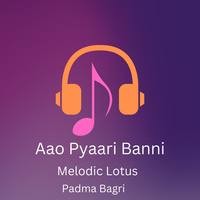 Aao Pyaari Banni - Melodic Lotus