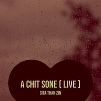 A Chit Sone ( Live )