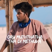 Oru Muththatha Tha Di Methuva