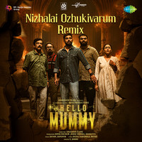 Nizhalai Ozhukivarum Remix (From "Hello Mummy")