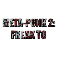 Meta-Punk 2: Freak To