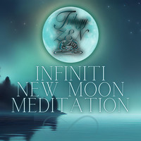 Infiniti New Moon Meditation