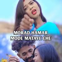 Morad Hamar Mode Mataye Che