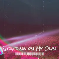 Standing on My Own