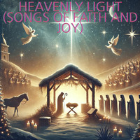 Heavenly Light (Songs of Faith and Joy)