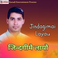 Jindagimai Layau