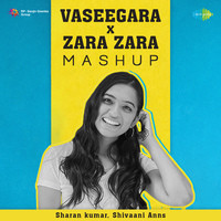 Vaseegara X Zara Zara Mashup - Shivaani Anns