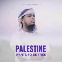 Palestine Wants to Be Free