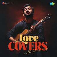 Love Covers With Anurag Sinha