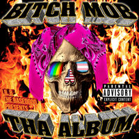 Bitch Mob tha Album