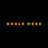 Bhole Mere