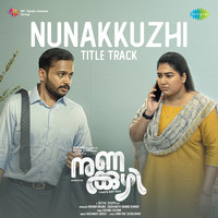 Nunakkuzhi Title Track (From "Nunakkuzhi")