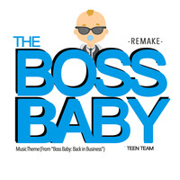 The Boss Baby Music Theme (From "Boss Baby: Back in Business") [Remake]