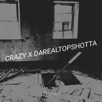 Crazy X Darealtopshotta